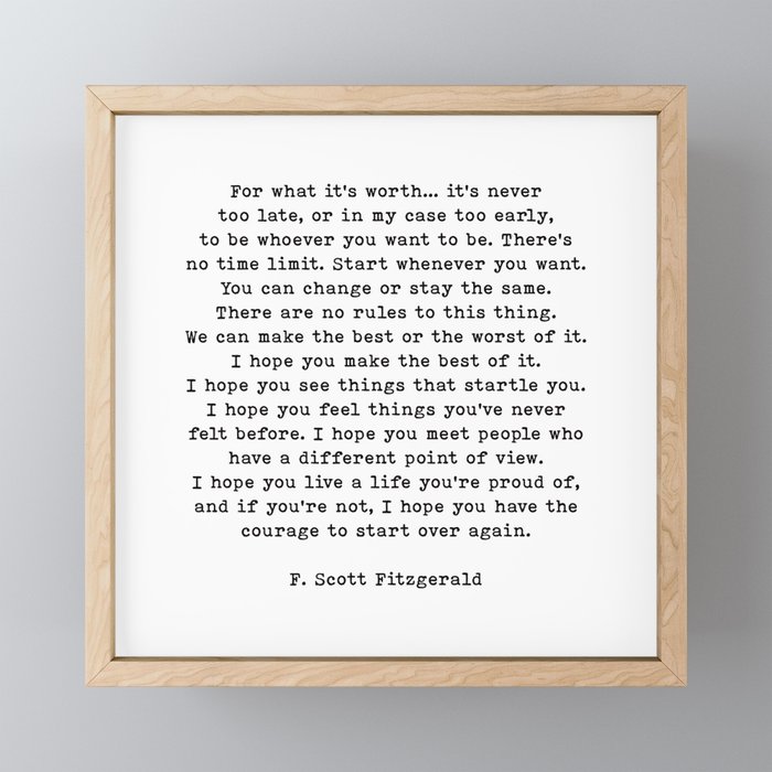 Life quote, For what it’s worth, F. Scott Fitzgerald Motivational Quote, The Great Gatsby Framed Mini Art Print