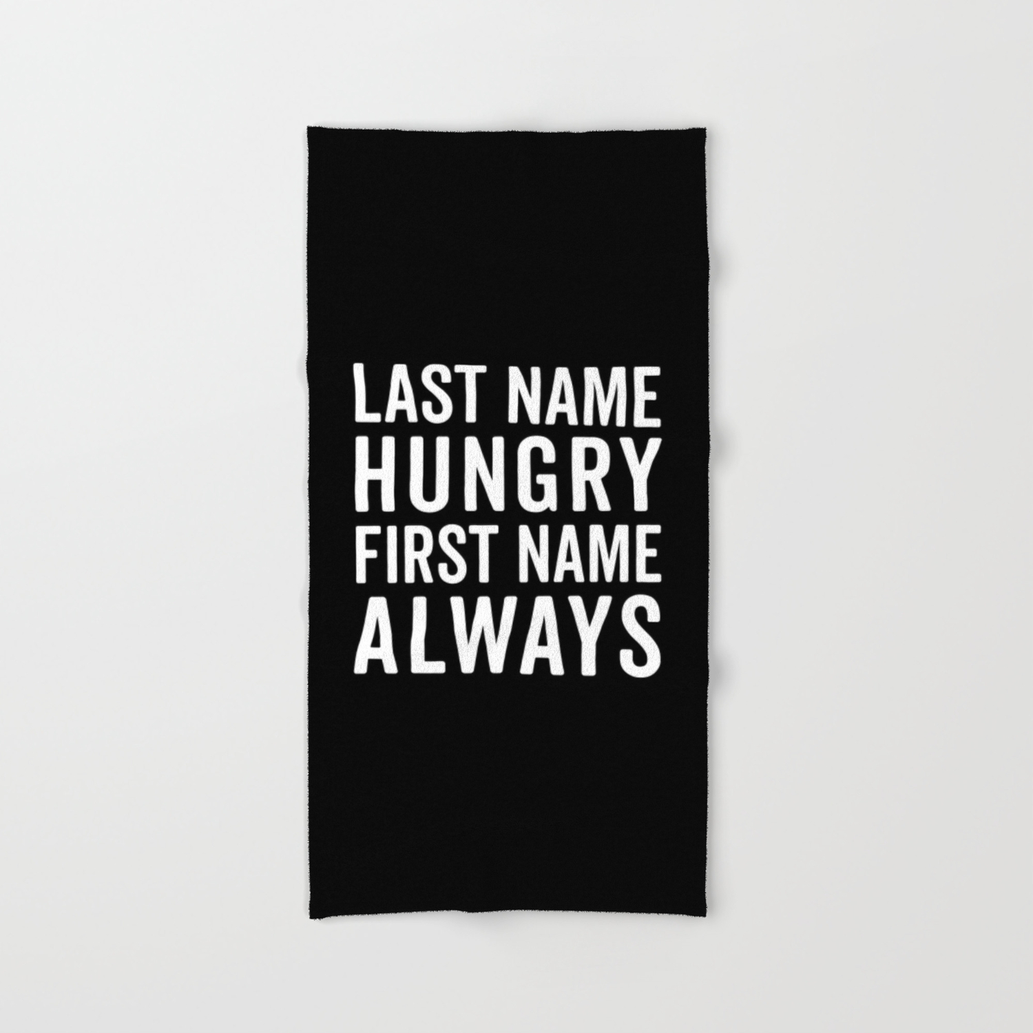 Last Name Hungry Funny Quote Hand & Bath Towel by EnvyArt | Society6