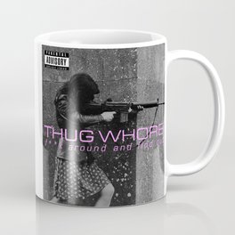 Thug Whore 2: F**ck around and find out Coffee Mug