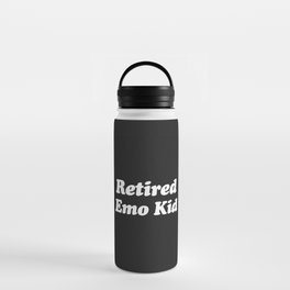 Retired Emo Kid Funny Quote Water Bottle