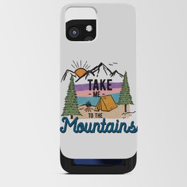 Take Me To The Mountains iPhone Card Case