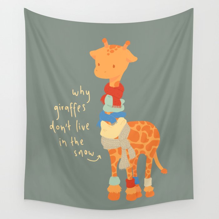 why giraffes don't live in the snow Wall Tapestry