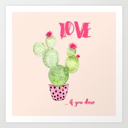Love if you dare - Cactus watercolor illustration Art Print