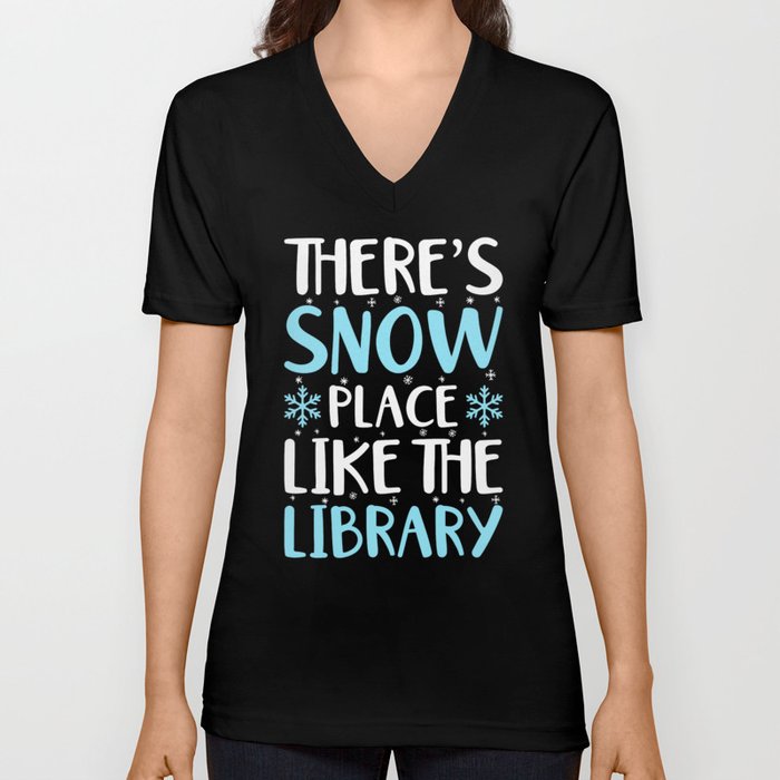 Funny Christmas Librarian Gift for Books Reading Lovers: There’s Snow Place Like the Library Curator V Neck T Shirt
