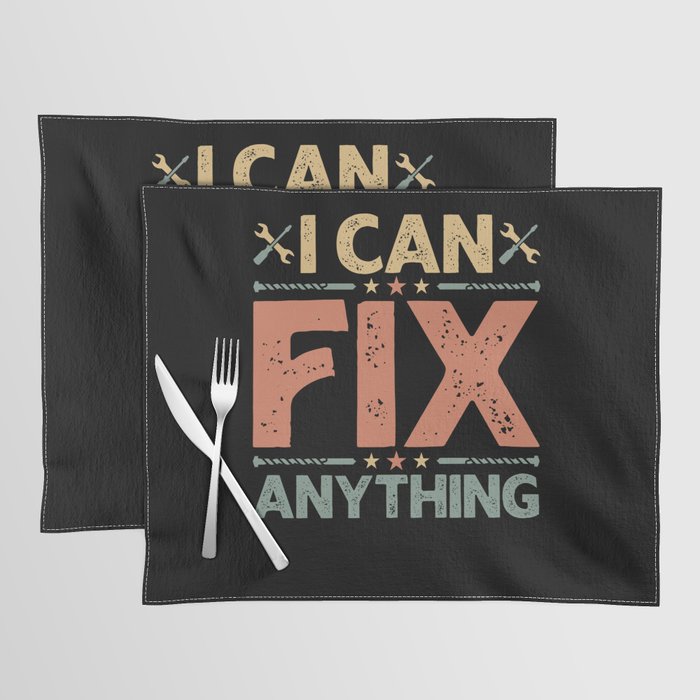 I Can Fix Anything - Craftsman Placemat