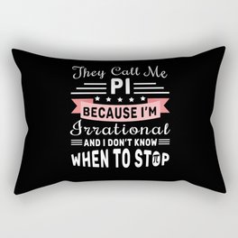 They Call Pi Irrational Math Geek Pi Day Rectangular Pillow