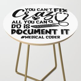 ICD Coding Medical Coder You Can't Fix Crazy Gift Side Table