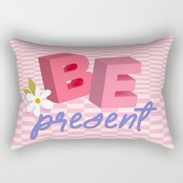 Be Present! Positive Vibes Rectangular Pillow