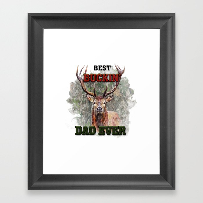 Best buckin Dad ever Fathersday 2022 Framed Art Print