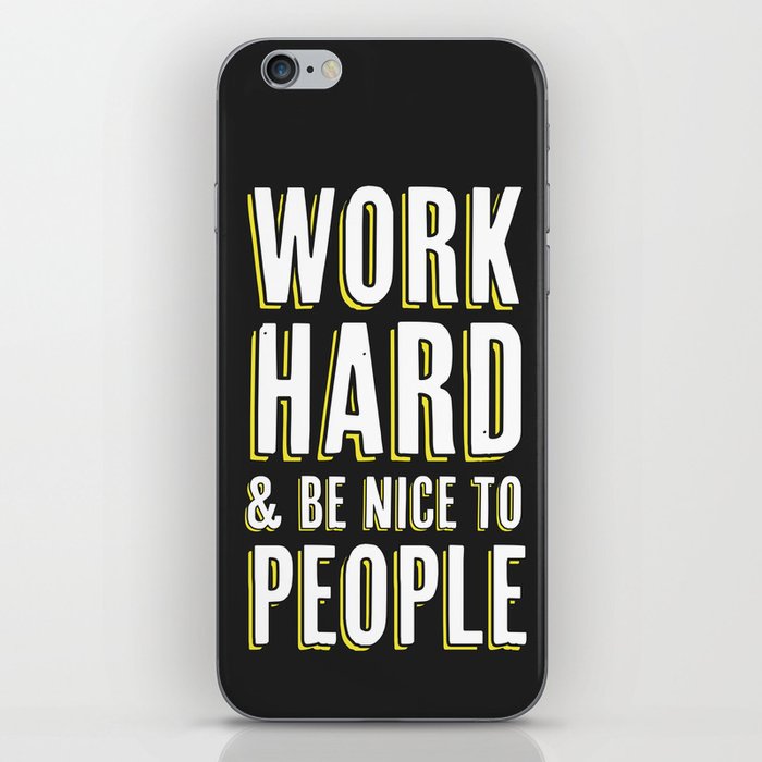 Work Hard & Be Nice To People iPhone Skin