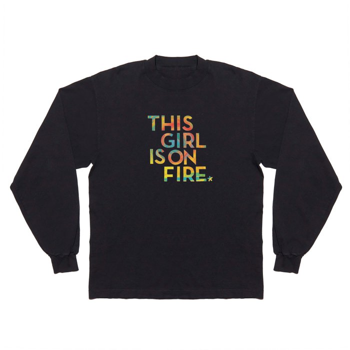 This Girl Is On Fire Long Sleeve T Shirt