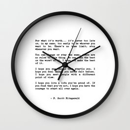 Life quote, For what it’s worth... it’s never too late or, in my case Wall Clock