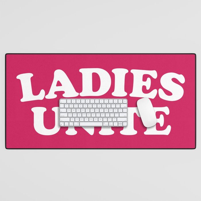 Ladies Unite Feminist Quote Desk Mat