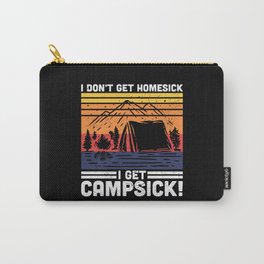 I Don't Get Homesick I Get Campsick Carry-All Pouch