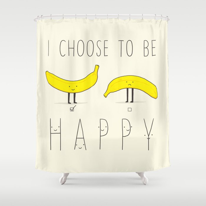 I choose to be happy Shower Curtain