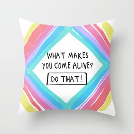 Come Alive! Positive Type Throw Pillow