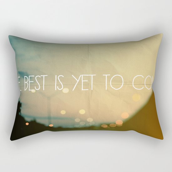 The Best Is Yet To Come Rectangular Pillow