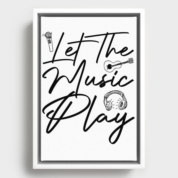 Funny Let the Music Play  Framed Canvas