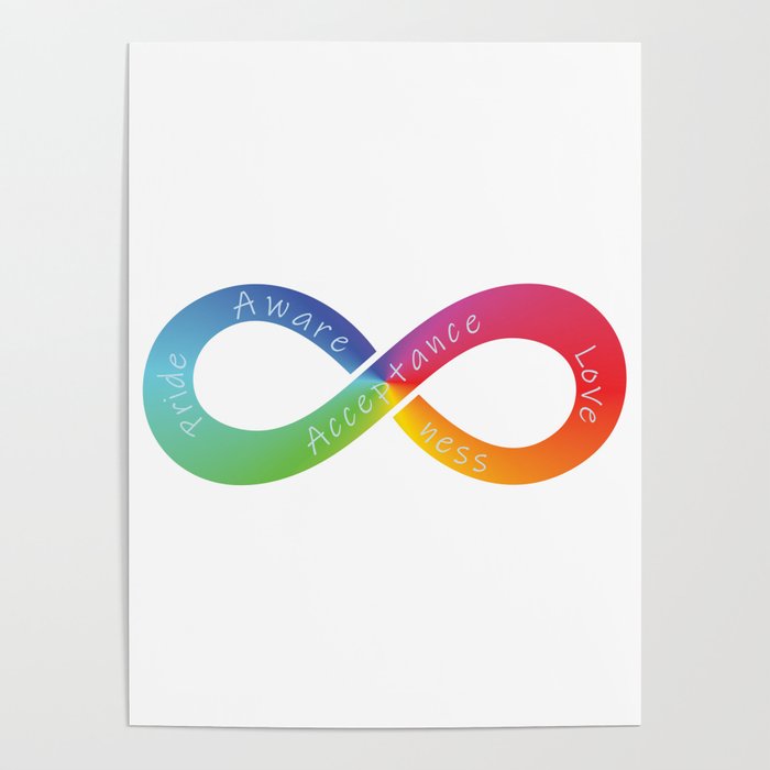 Rainbow Infinity Pride Autism Awareness Love Symbol design Poster by  Hundredth Monkey