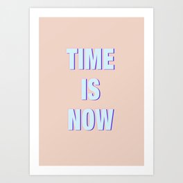 Time is now minimal Art Print