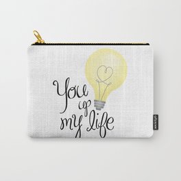 You Light Up My Life Carry-All Pouch