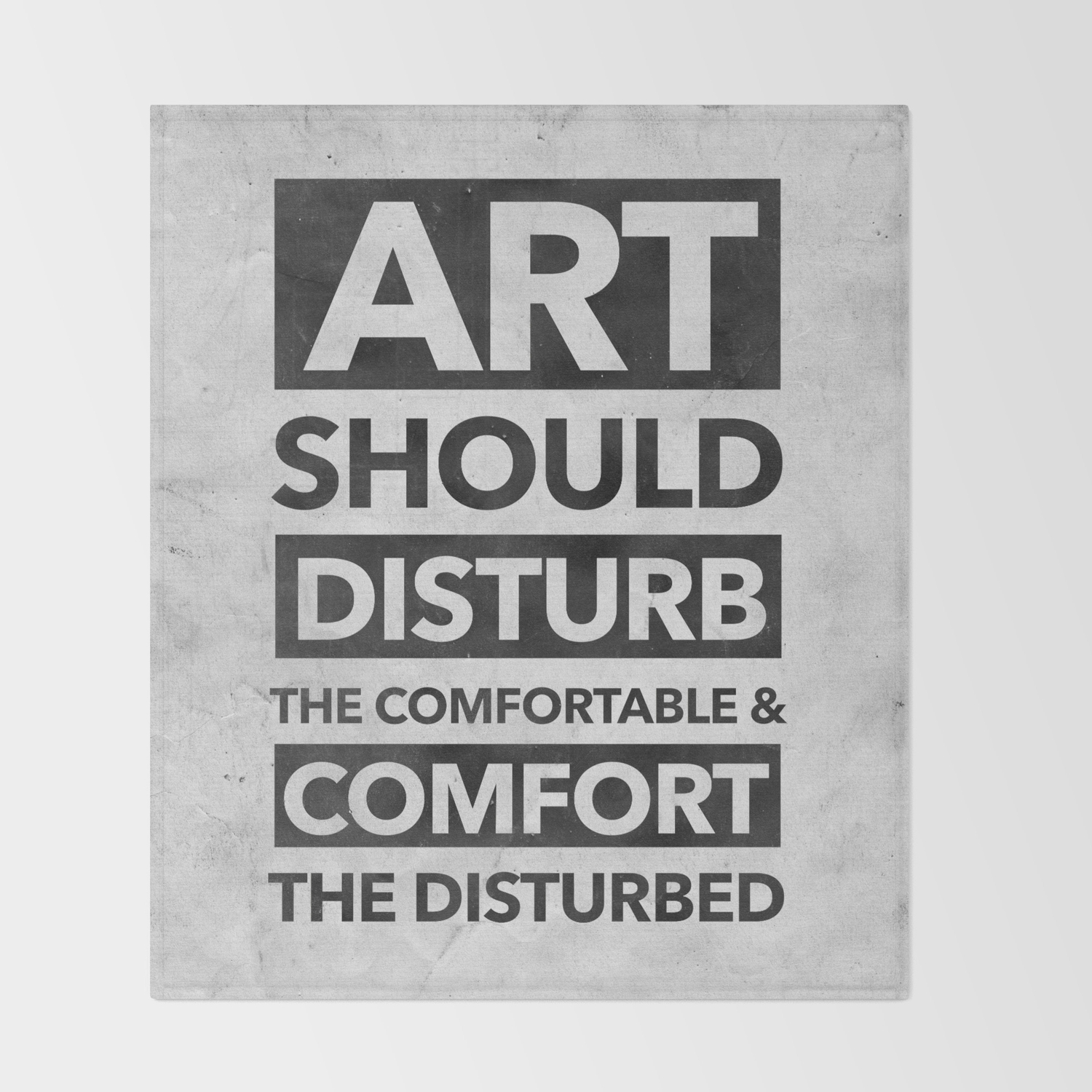 Art Should Disturb The Comfortable Comfort The Disturbed Throw