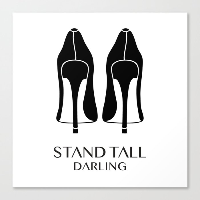 Stand Tall Darling Canvas Print by Rosewall Prints Society6