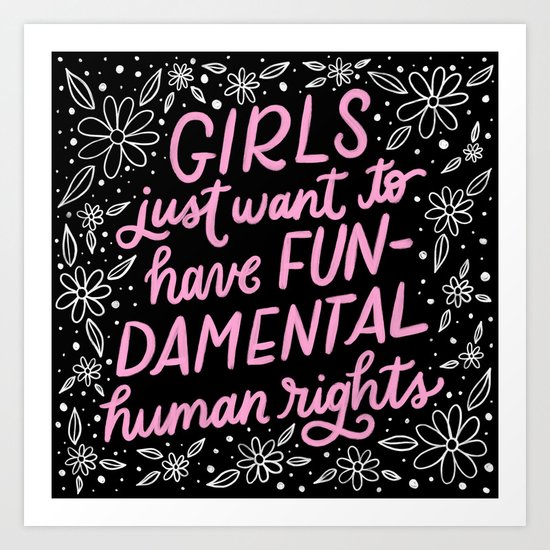 Girls Just Want To Have Fun Feminist Quote Art Print By Caseymosesdesign Society6