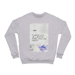 Indeed envy is a defect; worse than any other. Rumi quote Crewneck Sweatshirt