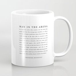 The Man In The Arena, Theodore Roosevelt Coffee Mug