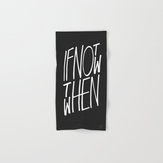 If Not Now Then When Hand & Bath Towel