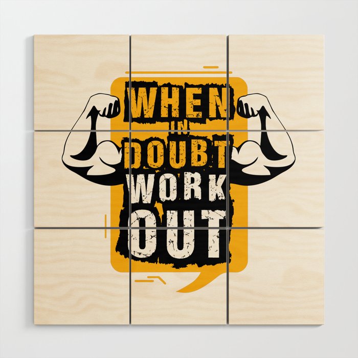 When in doubt - Workout Wood Wall Art