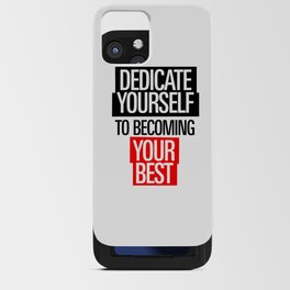 Dedicate Yourself To Becoming Your Best- iPhone Card Case
