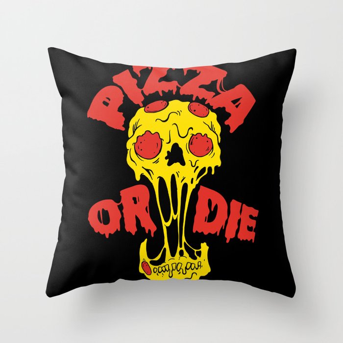 Pizza or Die Throw Pillow