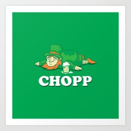 Leprechaun Chopp saint patricks day gifts Art Print | Beer, Vintage, Stpatricksday, Irish, Graphicdesign, Shamrock, Lucky, Stpaddysday, Green, Chopp 