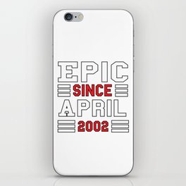 Epic Since April 2002 iPhone Skin