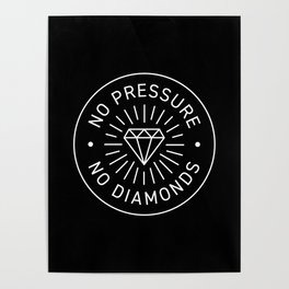 No Pressure - No Diamonds Poster