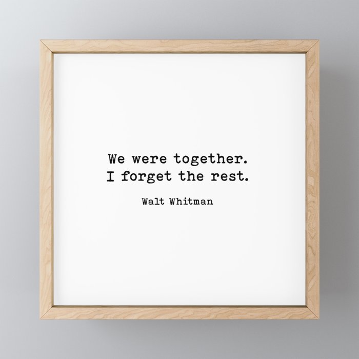 We Were Together, Walt Whitman Quote, Romantic Quote Framed Mini Art Print