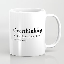 Overthinking Definition Coffee Mug | Overthinking, Sayings, Words, Quotes, Quote, Introvert, Overthink, Introverts, Holdon, Graphicdesign 