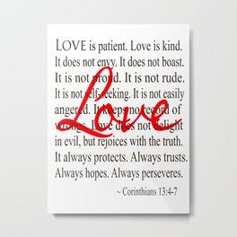 Love is Patient, Love is Kind. Metal Print