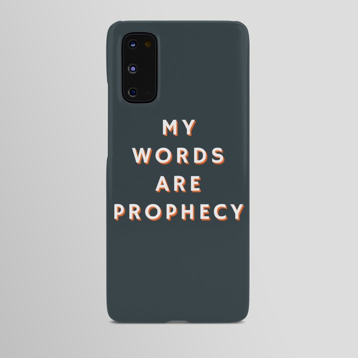 My words are Prophecy, Prophecy, Inspirational, Motivational Android Case