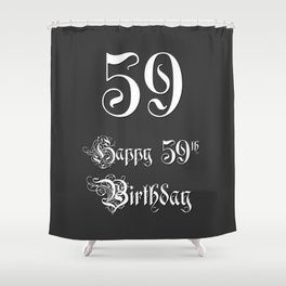 [ Thumbnail: Happy 59th Birthday - Fancy, Ornate, Intricate Look Shower Curtain ]