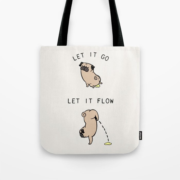 Let It Go Pug Pee Tote Bag