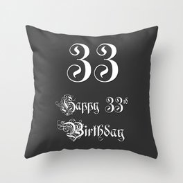 [ Thumbnail: Happy 33rd Birthday - Fancy, Ornate, Intricate Look Throw Pillow ]