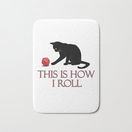 This Is How I Roll - Cat with D20 Dice Bath Mat | Painting, Thisishowiroll, Dungeonsanddragons, Dnd, D20, Roleplayinggames, Dungeonmeowster, Blackcat, D20Dice, Funnyrpg 