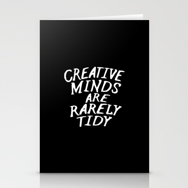 Creative Minds Are Rarely Tidy (Black & White) Stationery Cards
