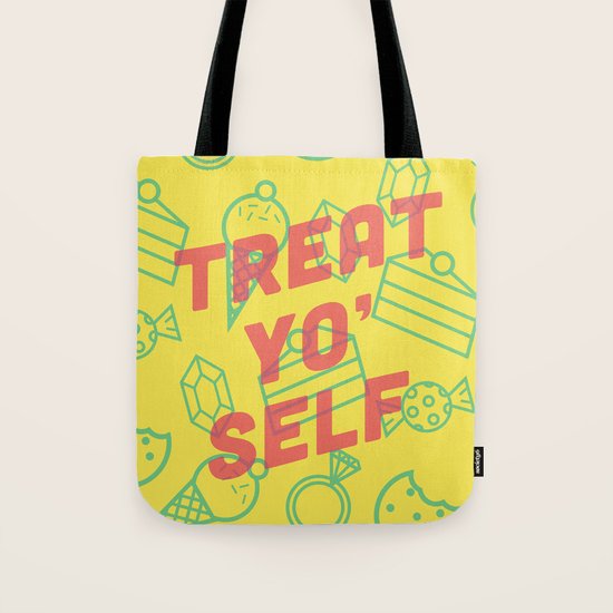 Treat Yo' Self Tote Bag