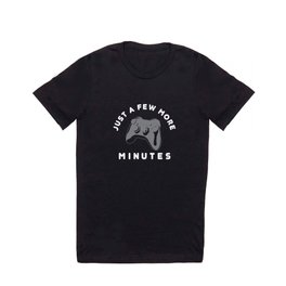 Just a few more minutes | Gamer Gaming T Shirt