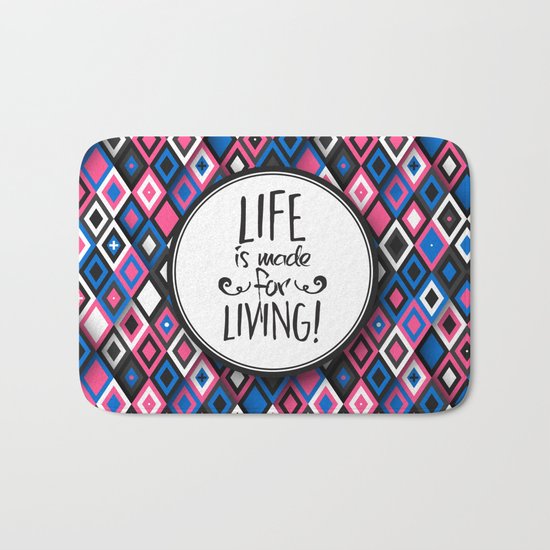 Life Is Made For Living Bath Mat
