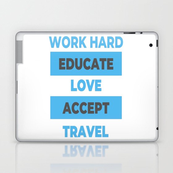 work, love, study, travel Laptop & iPad Skin